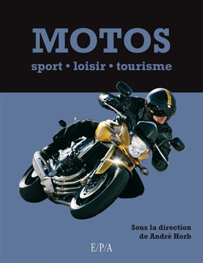 Motos : sport, loisirs, tourisme