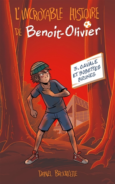 L'incroyable histoire de Benoit-Olivier. Vol. 3. Cavale et bobettes brunes