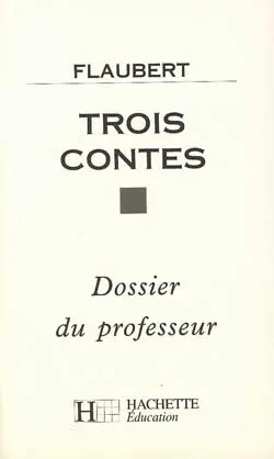 Trois contes : dossier du professeur