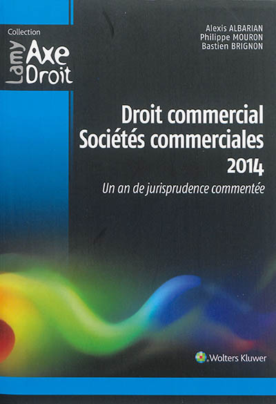 Droit commercial, sociétés commerciales 2014 : un an de jurisprudence commentée