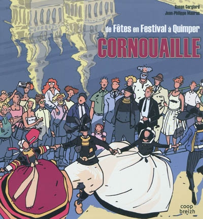 Cornouaille : des fêtes en festivals à Quimper