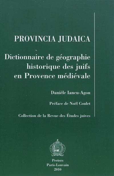 Provincia judaica : dictionnaire de géographie historique des juifs en Provence médiévale