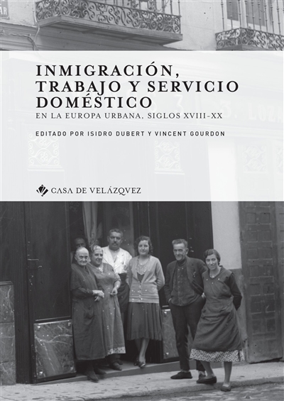 Immigracion, trabajo y servicio doméstico : en la Europa urbana, siglos XVIII-XX