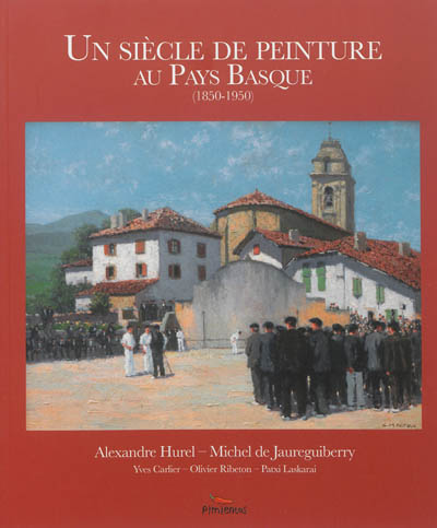 Un siècle de peinture au Pays basque (1850-1950)