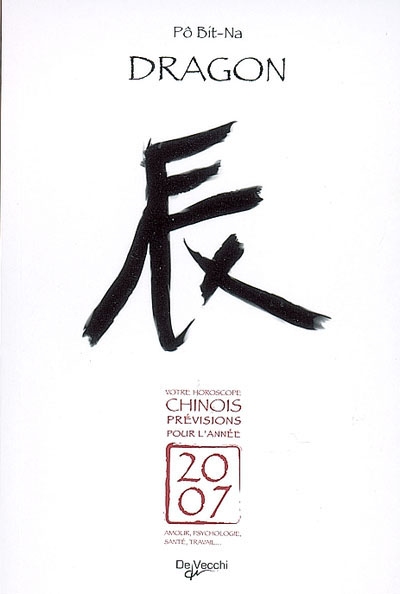Dragon : votre horoscope chinois, prévisions pour l'année 2007