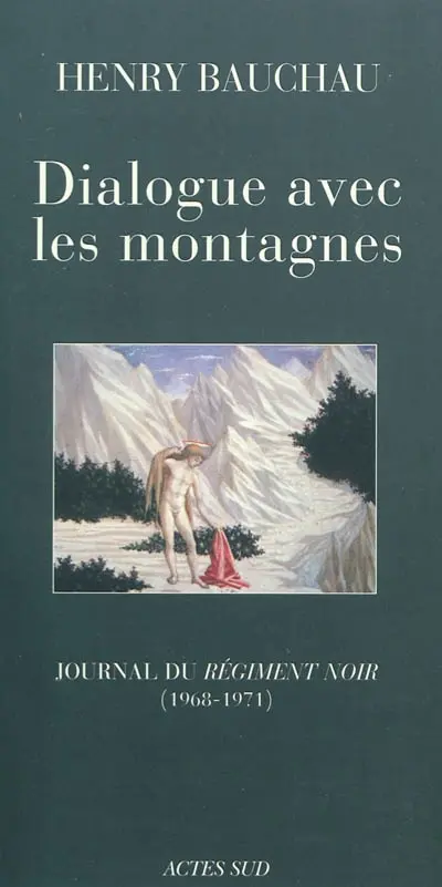 Dialogue avec les montagnes : journal du Régiment noir : 1968-1971