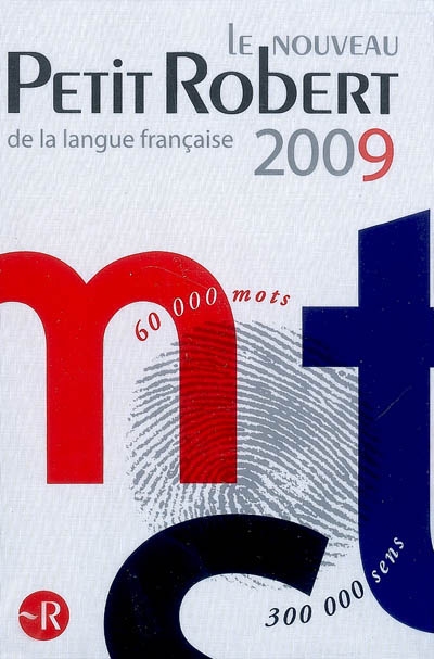 Le nouveau Petit Robert de la langue française 2009 : dictionnaire alphabétique et analogique de la langue française