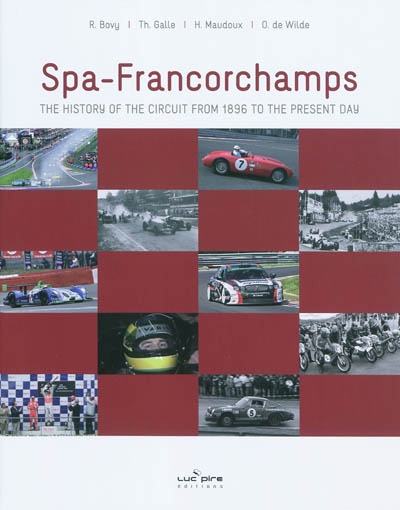 Spa-Francorchamps : the history of the circuit from 1896 to the present day