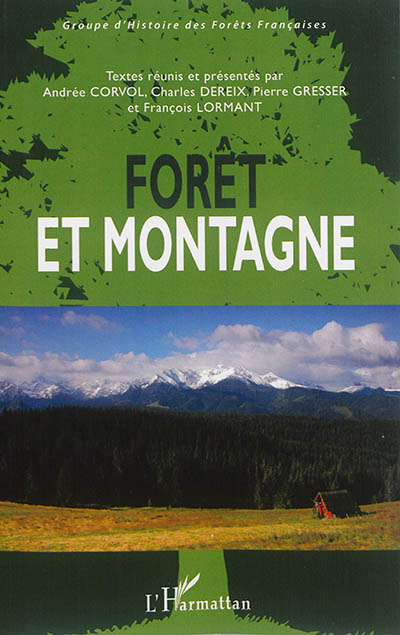 Forêt et montagne : actes du colloque international organisé au Palais des congrès de Chambéry, du 12 au 14 septembre 2012