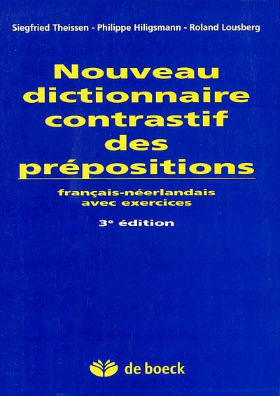 Nouveau dictionnaire contrastif des prépositions : français-néerlandais avec exercices