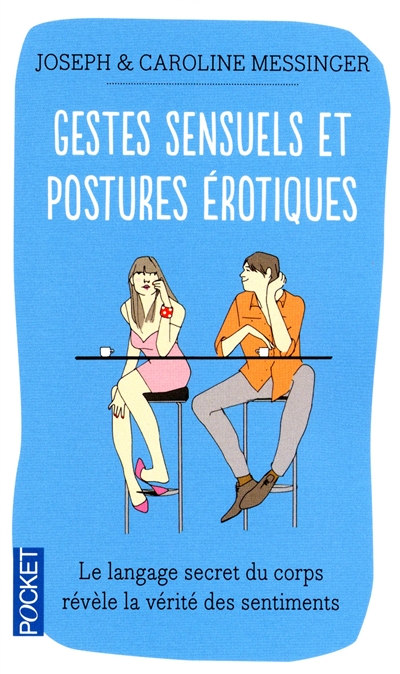 Gestes sensuels et postures érotiques : le langage secret du corps révèle la vérité des sentiments
