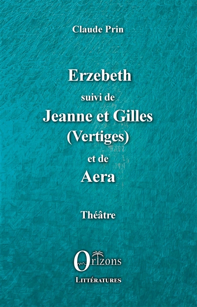 Erzebeth. Jeanne et Gilles (vertiges). Aera