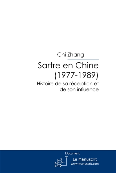 Sartre en Chine : histoire de sa réception et de son influence. Vol. 2. 1977-1989