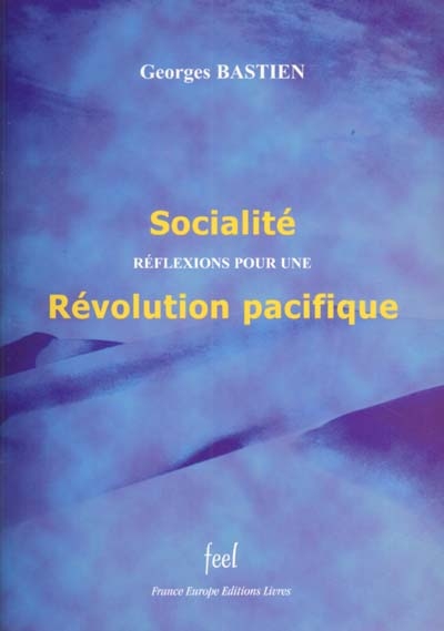 Socialité : réflexions pour une révolution pacifique