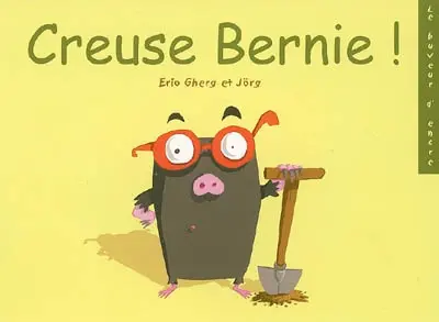 Les animaux de la ferme Cauchois. Vol. 2005. Creuse Bernie !