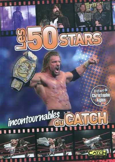 Les 50 stars incontournables du catch