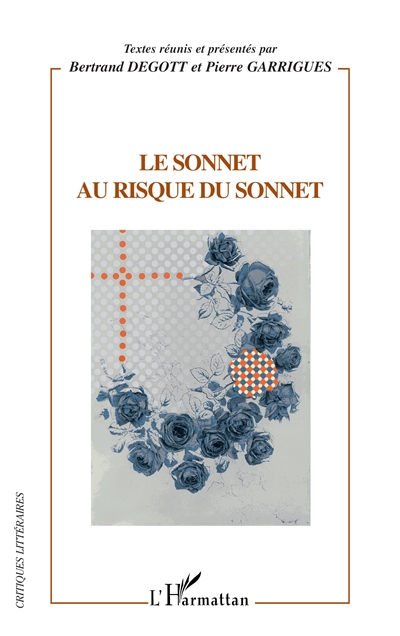 Le sonnet au risque du sonnet : actes du colloque international de Besançon, 8, 9 et 10 décembre 2004
