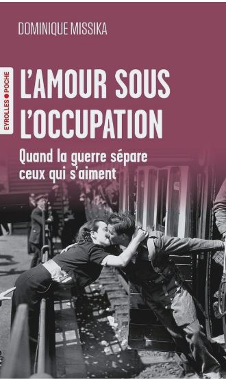 L'amour sous l'Occupation : quand la guerre sépare ceux qui s'aiment