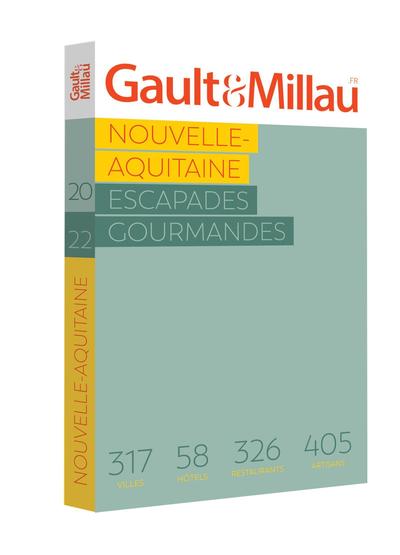 Nouvelle-Aquitaine : les escapades gourmandes : 317 villes, 58 hôtels, 326 restaurants, 405 artisans