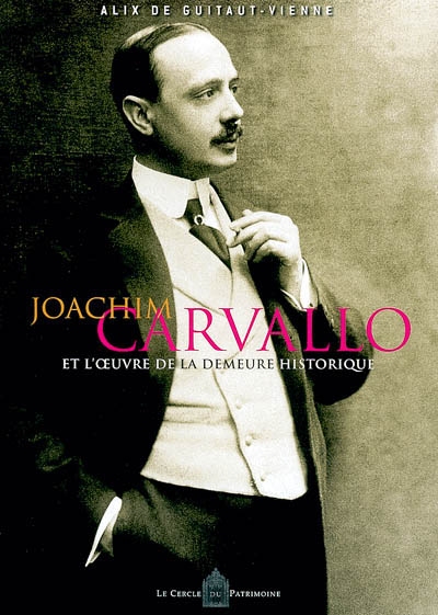 Joachim Carvallo et l'oeuvre de La Demeure historique
