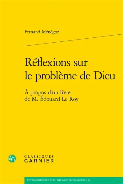 Réflexions sur le problème de Dieu : à propos d'un livre de M. Edouard Le Roy