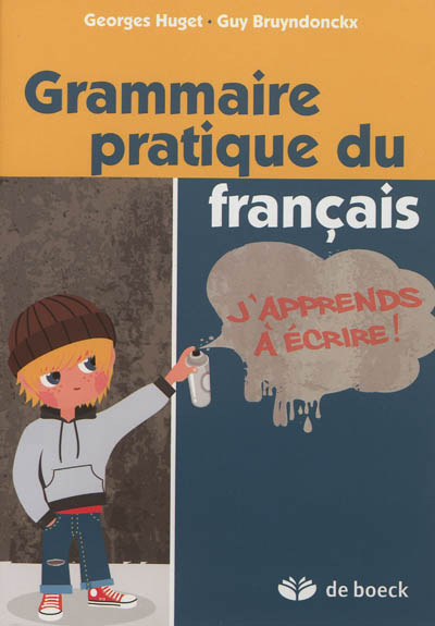 Grammaire pratique du français : j'apprends à écrire !