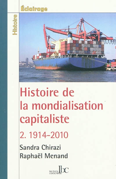 Histoire de la mondialisation capitaliste. Vol. 2. 1914-2010