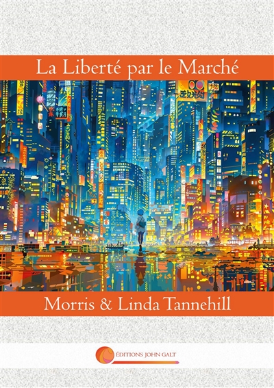 La Liberté par le Marché