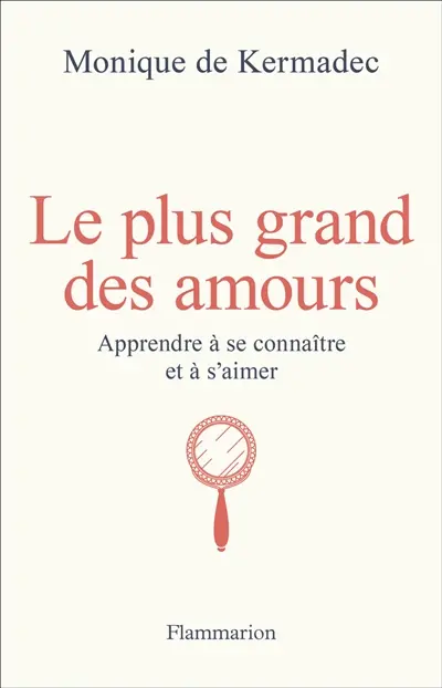 Le plus grand des amours : apprendre à se connaître et à s'aimer