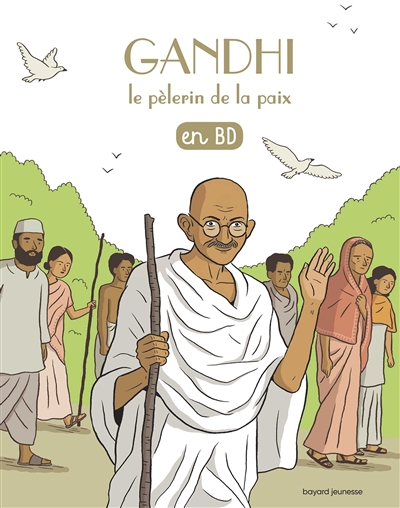 Les chercheurs de Dieu. Vol. 22. Gandhi : le pèlerin de la paix