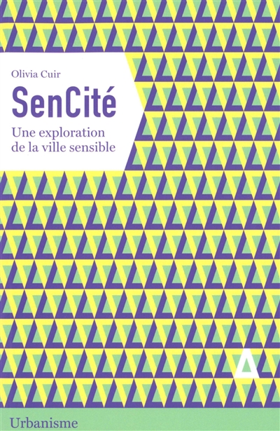 SenCité : une exploration de la ville sensible