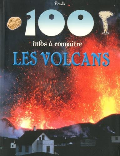 100 infos à connaître: Les volcans