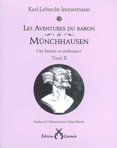 Les aventures du baron de Münchhausen : une histoire en arabesques. Vol. 2