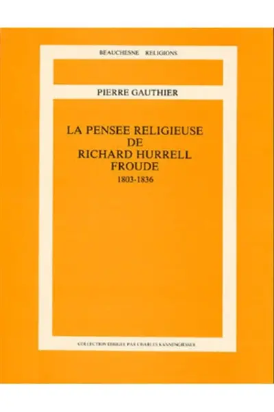 La Pensée religieuse de Richard Hurrel Froude (1803-1836)