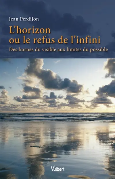 L'horizon ou Le refus de l'infini : des bornes du visible aux limites du possible