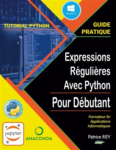 Guide pratique des expressions regulieres avec python : et jupyter notebook