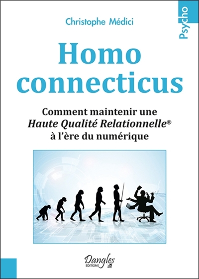 Homo connecticus : comment maintenir une haute qualité relationnelle à l'ère du numérique