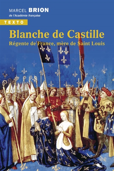 Blanche de Castille : régente de France, mère de Saint Louis