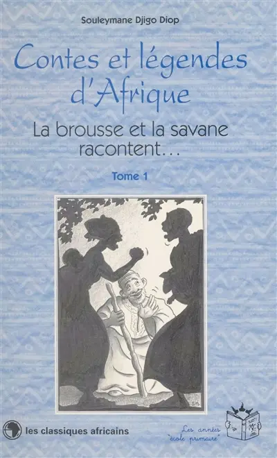 La brousse et la savane racontent. Vol. 1