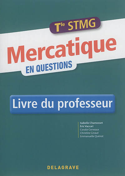Mercatique en questions, terminale STMG : livre du professeur