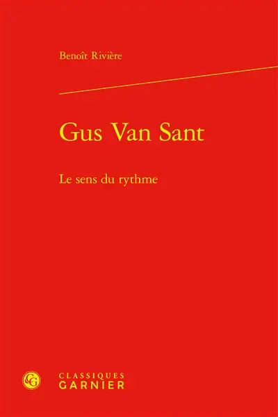 Gus Van Sant : le sens du rythme