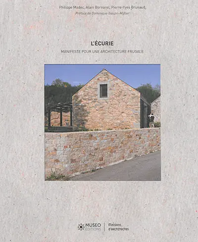 L'écurie : manifeste pour une architecture frugale