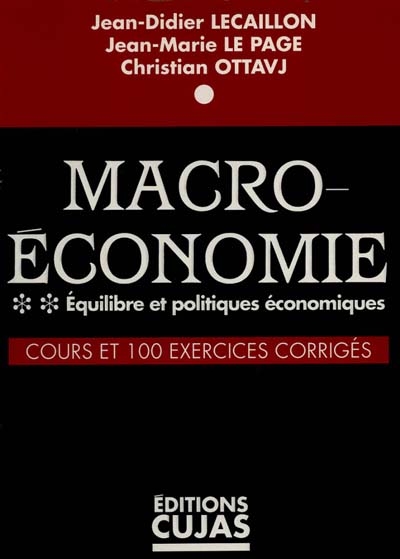 Macro-économie. Vol. 2. Equilibre et politiques économiques : cours et 100 exercices corrigés