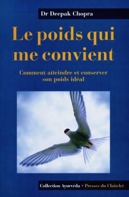 Le poids qui me convient : Comment atteindre et conserver son poids idéal