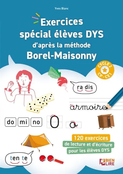 Exercices de lecture et écriture spécial élèves DYS : d'après la méthode Borel-Maisonny