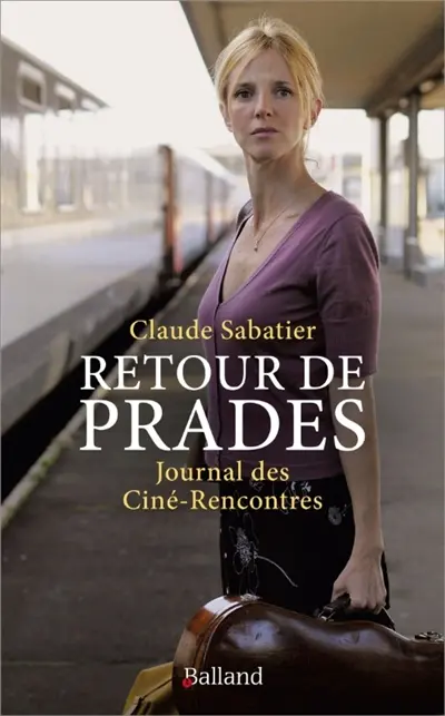 Retour de Prades : journal des Ciné-Rencontres