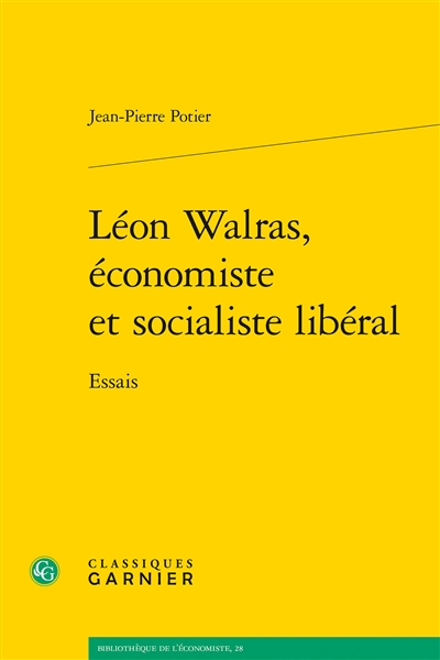 Léon Walras, économiste et socialiste libéral : essais