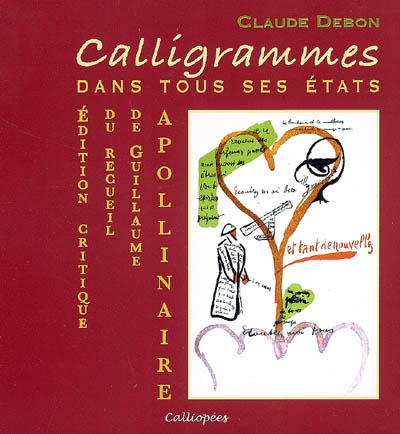 Calligrammes : dans tous ses états : édition critique du recueil de Guillaume Apollinaire