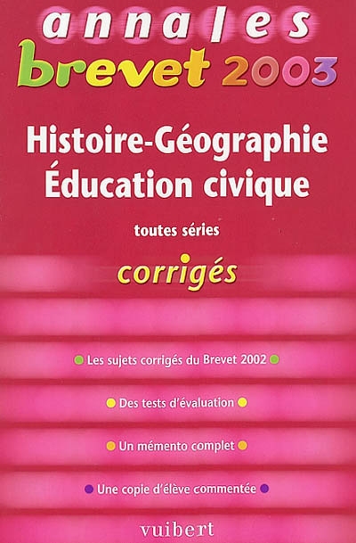 Histoire-Géographie Education civique toutes séries : tout le programme en 50 sujets, les sujets du brevet 2003 et des sujets complémentaires, un guide pratique pour organiser son année