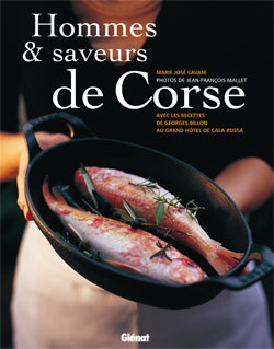 Hommes et saveurs de Corse : avec les recettes du Grand Hôtel de Cala Rossa
